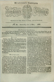 Breslauer Zeitung : mit allerhöchster Bewilligung. 1834, №. 55 (6 März) + dod.