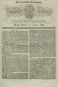 Breslauer Zeitung : mit allerhöchster Bewilligung. 1834, №. 63 (15 März) + dod.