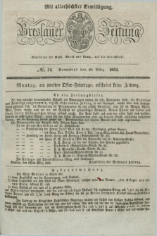 Breslauer Zeitung : mit allerhöchster Bewilligung. 1834, №. 74 (29 März) + dod.