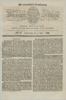 Breslauer Zeitung : mit allerhöchster Bewilligung. 1834, №. 77 (3 April) + dod.