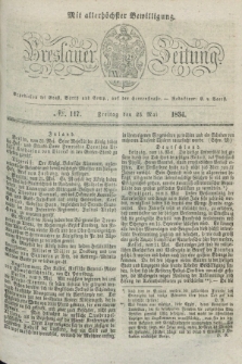 Breslauer Zeitung : mit allerhöchster Bewilligung. 1834, №. 117 (23 Mai) + dod.