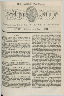 Breslauer Zeitung : mit allerhöchster Bewilligung. 1834, №. 127 (4 Juni) + dod.