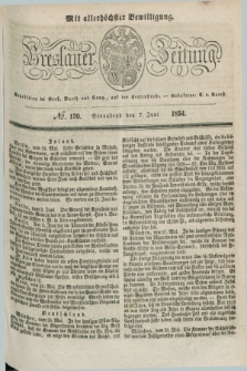 Breslauer Zeitung : mit allerhöchster Bewilligung. 1834, №. 130 (7 Juni) + dod.