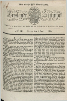 Breslauer Zeitung : mit allerhöchster Bewilligung. 1834, №. 131 (9 Juni) + dod.