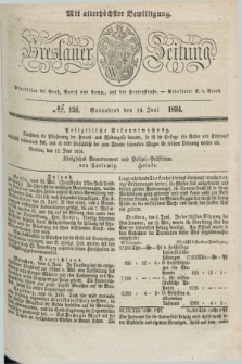 Breslauer Zeitung : mit allerhöchster Bewilligung. 1834, №. 136 (14 Juni) + dod.