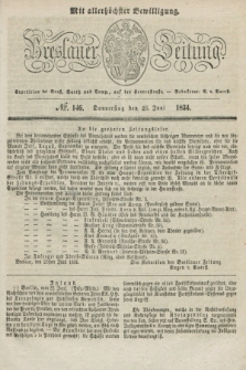 Breslauer Zeitung : mit allerhöchster Bewilligung. 1834, №. 146 (26 Juni) + dod.