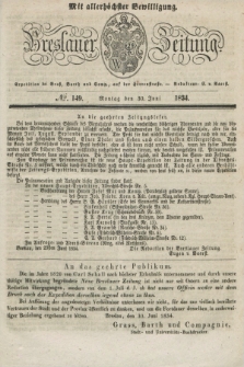 Breslauer Zeitung : mit allerhöchster Bewilligung. 1834, №. 149 (30 Juni) + dod.