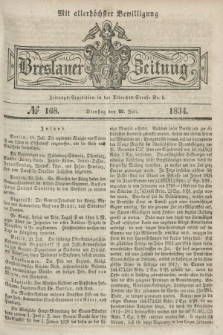 Breslauer Zeitung : mit allerhöchster Bewilligung. 1834, №. 168 (22 Juli) + dod.