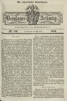 Breslauer Zeitung : mit allerhöchster Bewilligung. 1834, №. 170 (24 Juli)