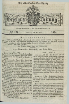 Breslauer Zeitung : mit allerhöchster Bewilligung. 1834, №. 174 (29 Juli) + dod.