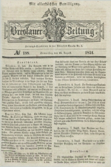 Breslauer Zeitung : mit allerhöchster Bewilligung. 1834, №. 188 (14 August) + dod.
