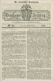 Breslauer Zeitung : mit allerhöchster Bewilligung. 1834, №. 225 (26 September) + dod.