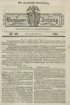 Breslauer Zeitung : mit allerhöchster Bewilligung. 1834, №. 233 (6 Oktober) + dod.