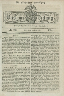 Breslauer Zeitung : mit allerhöchster Bewilligung. 1834, №. 238 (11 Oktober) + dod.