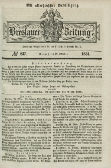 Breslauer Zeitung : mit allerhöchster Bewilligung. 1834, №. 247 (22 Oktober) + dod.