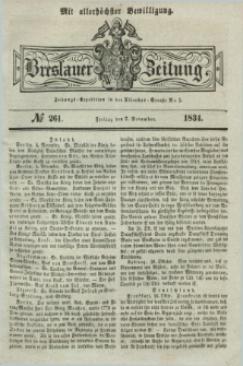 Breslauer Zeitung : mit allerhöchster Bewilligung. 1834, №. 261 (7 November) + dod.