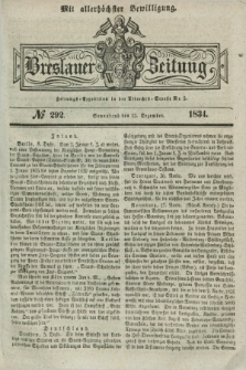Breslauer Zeitung : mit allerhöchster Bewilligung. 1834, №. 292 (13 Dezember) + dod.
