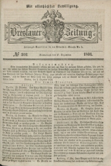Breslauer Zeitung : mit allerhöchster Bewilligung. 1834, №. 302 (27 Dezember) + dod.