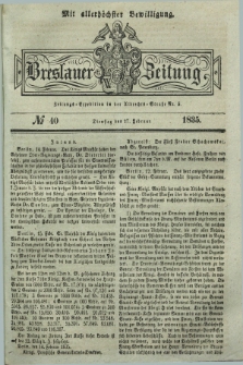 Breslauer Zeitung : mit allerhöchster Bewilligung. 1835, № 40 (17 Februar) + dod.