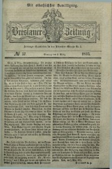 Breslauer Zeitung : mit allerhöchster Bewilligung. 1835, № 57 (9 März) + dod.