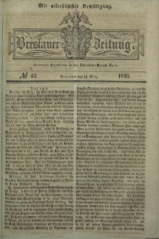 Breslauer Zeitung : mit allerhöchster Bewilligung. 1835, № 62 (14 März) + dod.