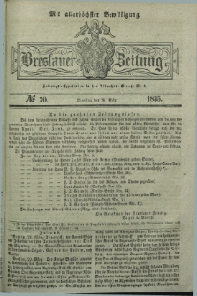 Breslauer Zeitung : mit allerhöchster Bewilligung. 1835, № 70 (24 März) + dod.