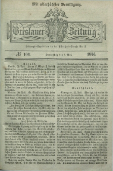 Breslauer Zeitung : mit allerhöchster Bewilligung. 1835, № 106 (7 Mai) + dod.