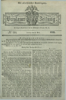 Breslauer Zeitung : mit allerhöchster Bewilligung. 1835, № 112 (15 Mai) + dod.