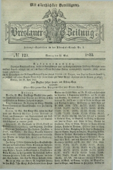 Breslauer Zeitung : mit allerhöchster Bewilligung. 1835, № 120 (25 Mai) + dod.