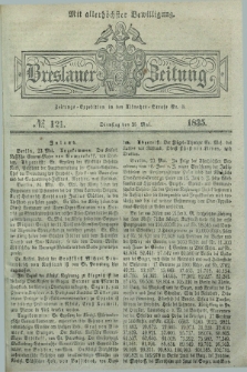 Breslauer Zeitung : mit allerhöchster Bewilligung. 1835, № 121 (26 Mai) + dod.