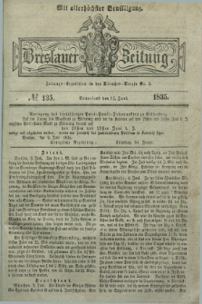 Breslauer Zeitung : mit allerhöchster Bewilligung. 1835, № 135 (13 Juni) + dod.