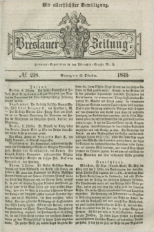 Breslauer Zeitung : mit allerhöchster Bewilligung. 1835, № 238 (12 Oktober) + dod.