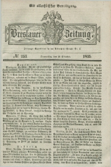 Breslauer Zeitung : mit allerhöchster Bewilligung. 1835, № 253 (29 Oktober) + dod.