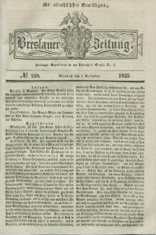 Breslauer Zeitung : mit allerhöchster Bewilligung. 1835, № 258 (4 November) + dod.