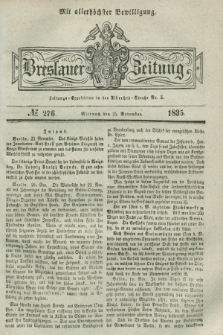 Breslauer Zeitung : mit allerhöchster Bewilligung. 1835, № 276 (25 November) + dod.