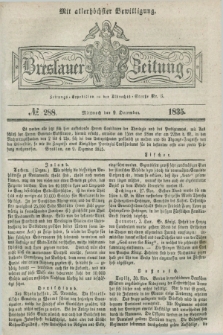 Breslauer Zeitung : mit allerhöchster Bewilligung. 1835, № 288 (9 December) + dod.