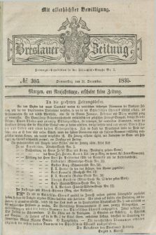 Breslauer Zeitung : mit allerhöchster Bewilligung. 1835, № 305 (31 December) + dod.