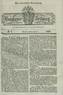 Breslauer Zeitung : mit allerhöchster Bewilligung. 1836, №. 7 (9 Januar) + dod.