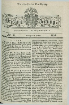 Breslauer Zeitung : mit allerhöchster Bewilligung. 1836, №. 32 (8 Februar) + dod.