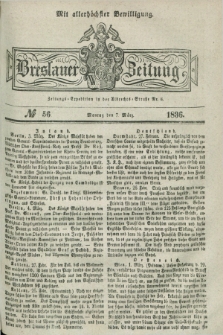 Breslauer Zeitung : mit allerhöchster Bewilligung. 1836, №. 56 (7 März) + dod.