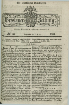 Breslauer Zeitung : mit allerhöchster Bewilligung. 1836, №. 65 (17 März) + dod.