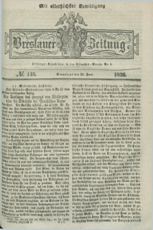 Breslauer Zeitung : mit allerhöchster Bewilligung. 1836, №. 146 (25 Juni) + dod.