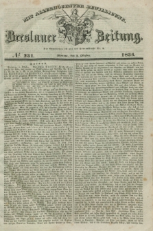 Breslauer Zeitung : mit allerhöchster Bewilligung. 1836, №. 231 (3 Oktober) + dod.