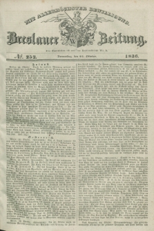 Breslauer Zeitung : mit allerhöchster Bewilligung. 1836, №. 252 (27 Oktober) + dod.