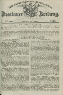Breslauer Zeitung : mit allerhöchster Bewilligung. 1836, №. 280 (29 November) + dod.