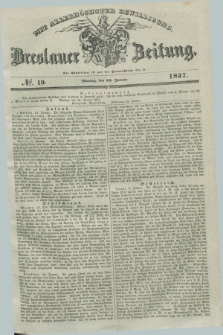 Breslauer Zeitung : mit allerhöchster Bewilligung. 1837, №. 19 (23 Januar) + dod.