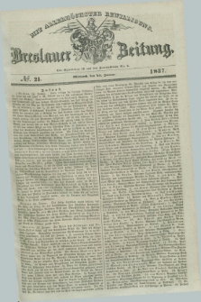Breslauer Zeitung : mit allerhöchster Bewilligung. 1837, №. 21 (25 Januar) + dod.