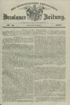 Breslauer Zeitung : mit allerhöchster Bewilligung. 1837, №. 23 (27 Januar) + dod.