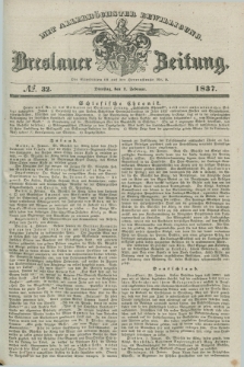 Breslauer Zeitung : mit allerhöchster Bewilligung. 1837, №. 32 (7 Februar) + dod.