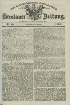 Breslauer Zeitung : mit allerhöchster Bewilligung. 1837, №. 33 (8 Februar) + dod.